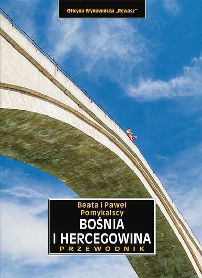 Bośnia i Hercegowina. Przewodnik Pomykalska Beata, Pomykalski Paweł