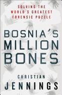 Bosnia's Million Bones Jennings Christian