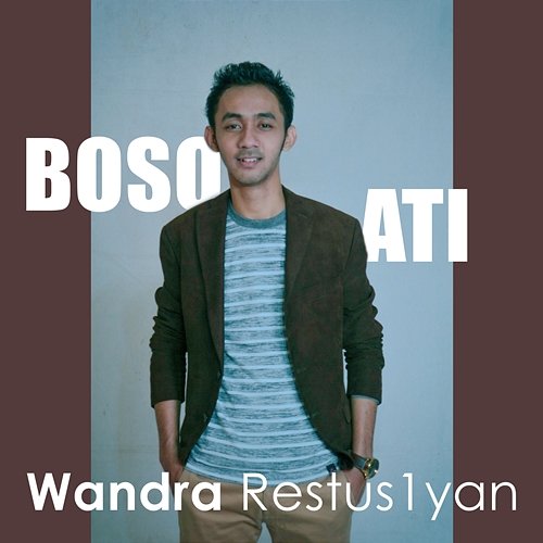 Boso Ati Wandra Restus1yan