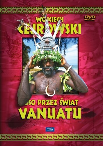 Boso przez świat: Vanuatu Cejrowski Wojciech