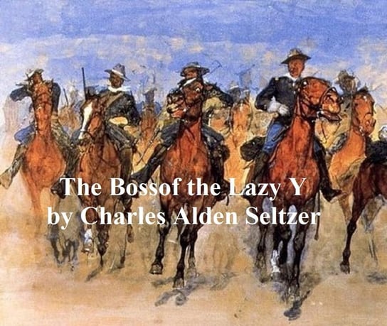 Boss of the Lazy Y Seltzer Charles Alden