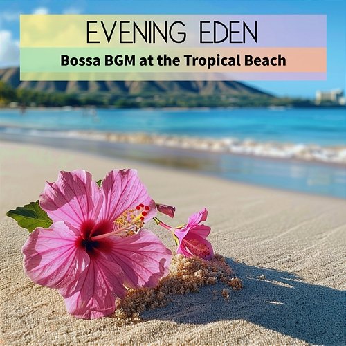 Bossa Bgm at the Tropical Beach Evening Eden