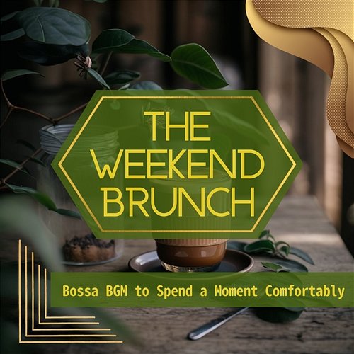 Bossa Bgm to Spend a Moment Comfortably The Weekend Brunch
