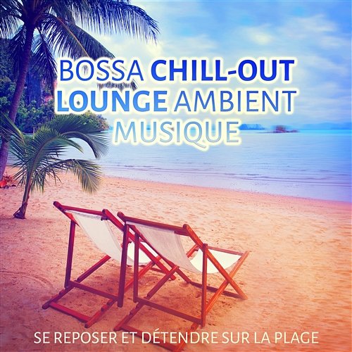 Bossa chill-out lounge ambient musique: Se reposer et détendre sur la plage, Musiques électroniques, Fête, Club & Pub ambient musique Dj Dizzy Vibes