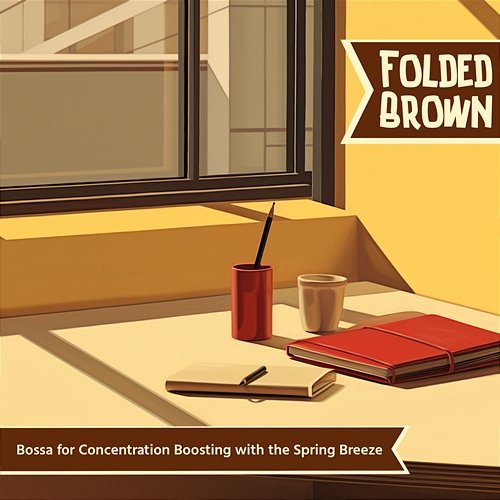 Bossa for Concentration Boosting with the Spring Breeze Folded Brown