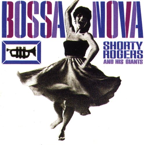 Bossa Nova Shorty Rogers & His Giants