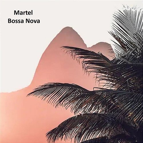 Bossa Nova MARTEL