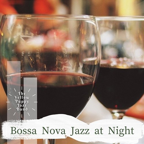 Bossa Nova Jazz at Night The Yellow Puppy Jazz Band
