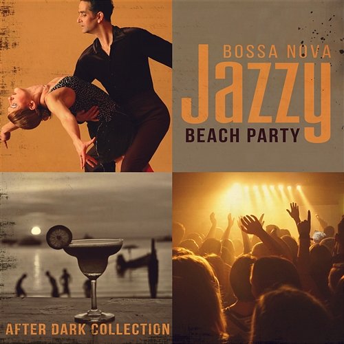 Bossa Nova Jazzy Beach Party: After Dark Collection - The Most Addictive Cool Jazz Music & Best Lounge Instrumental Songs del Mar Smooth Jazz Music Club