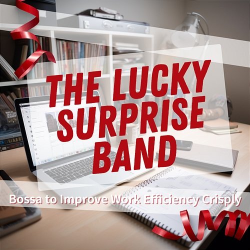 Bossa to Improve Work Efficiency Crisply The Lucky Surprise Band