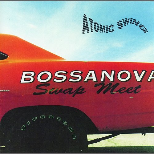 Bossanova Swap Meet Atomic Swing