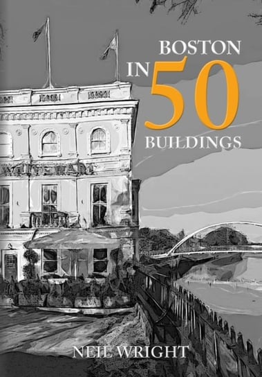 Boston in 50 Buildings Neil Wright