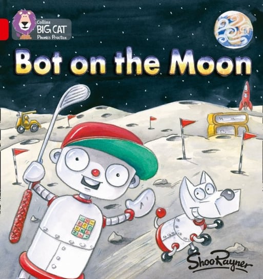 Bot on the Moon: Band 02bRed B Rayner Shoo