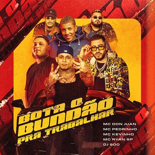 Bota o Bundão pra Trabalhar MC Don Juan, MC Kevinho, Mc Pedrinho feat. DJ 900, MC Ryan SP