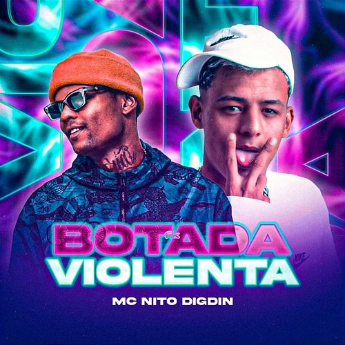 BOTADA VIOLENTA Digdin, MC Nito