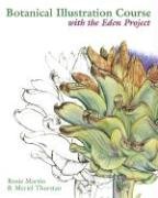 Botanical Illustration Course with the Eden Project Martin Rosie, Thurstan Meriel
