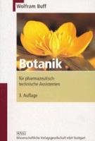 Botanik für pharmazeutisch-technische Assistenten Buff Wolfram