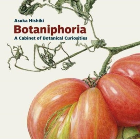 Botaniphoria: A Cabinet of Botanical Curiosities Two Rivers Press