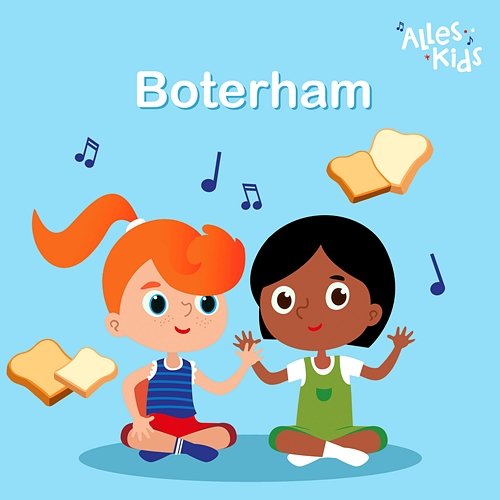 Boterham Alles Kids, Kinderliedjes Om Mee Te Zingen