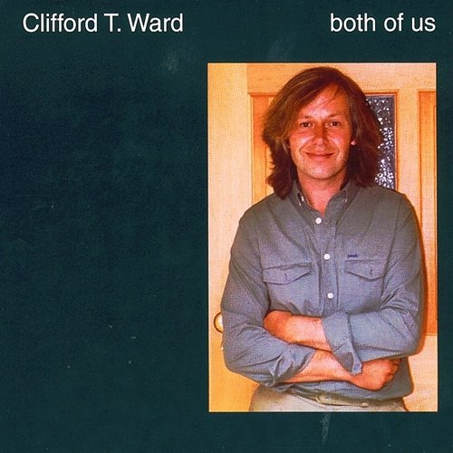 Both Of Us Clifford T. Ward