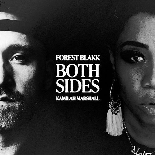Both Sides Forest Blakk feat. Kamilah Marshall