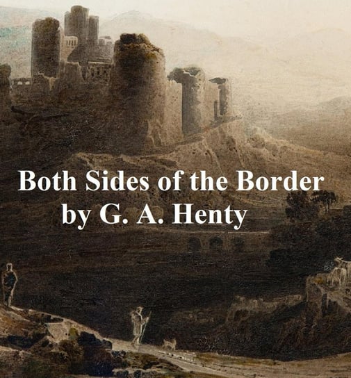 Both Sides of the Border Henty G. A.