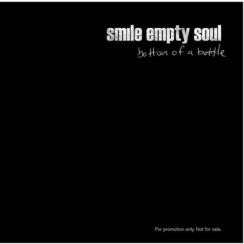 Bottom Of A Bottle Smile Empty Soul
