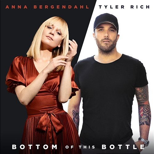 Bottom Of This Bottle Anna Bergendahl, Tyler Rich