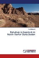Botulism in livestock in North Darfur State.Sudan Busharah Itidal