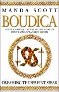 Boudica:Dreaming The Serpent Spear Scott Manda