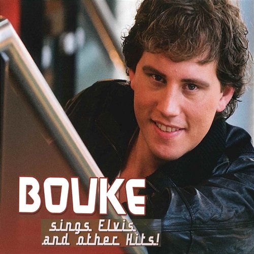Bouke Sings Elvis And Other Hits Bouke