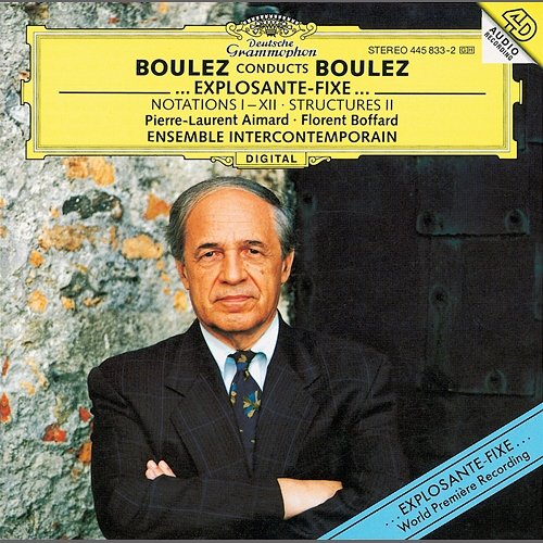 Boulez conducts Boulez - ...explosante-fixe...; Notations I-XII; Structures II Pierre-Laurent Aimard, Ensemble Intercontemporain, Pierre Boulez
