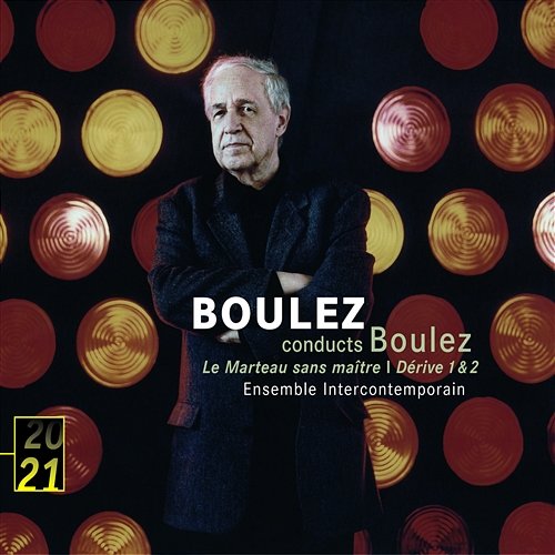 Boulez: Le Marteau sans maitre; Derive 1 & 2 Hilary Summers, Ensemble Intercontemporain, Pierre Boulez