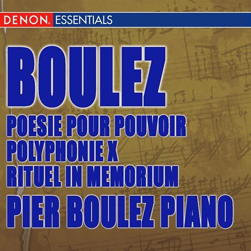 Boulez: Poesie pour pouvoir - Polyphonie X - Rituel in Memorium Bruno Maderna - Structures pour deux pianos Various Artists