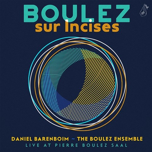 Boulez: Sur incises - Moment I Boulez Ensemble, Daniel Barenboim