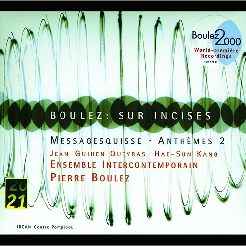 Boulez: Sur Incises; Messagesquisse; Anthèmes 2 Ensemble Intercontemporain, Ensemble De Violoncelles De Paris, Pierre Boulez