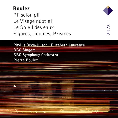 Boulez : Vocal & Orchestral Works Elizabeth Laurence, Phyllis Bryn-Julson, Pierre Boulez & BBC Symphony Orchestra