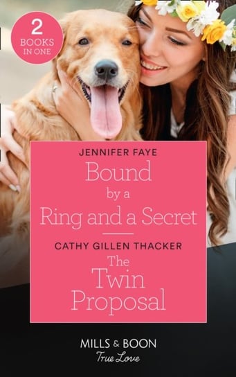 Bound By A Ring And A Secret  The Twin Proposal. Bound by a Ring and a Secret. Wedding Bells at Lake Jennifer Faye, Cathy Gillen Thacker
