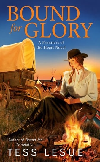 Bound For Glory: A Frontiers of the Heart Novel Tess LeSue