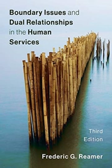 Boundary Issues and Dual Relationships in the Human Services Frederic G. Reamer