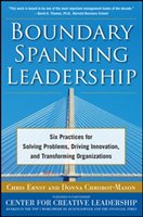 Boundary Spanning Leadership: Six Practices for Solving Problems, Driving Innovation, and Transforming Organizations Ernst Chris, Chrobot-Mason Donna