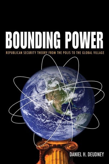 Bounding Power Deudney Daniel H.