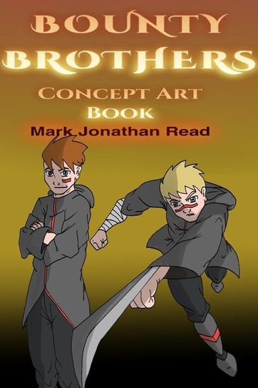 Bounty Brothers: Concept Art Book Read Mark Jonathan