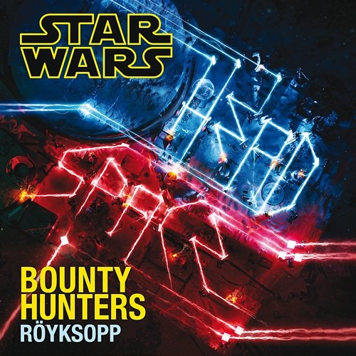 Bounty Hunters Röyksopp