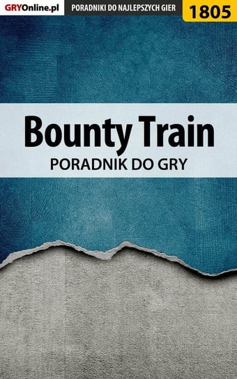 Bounty Train - poradnik do gry Homa Patrick Yxu