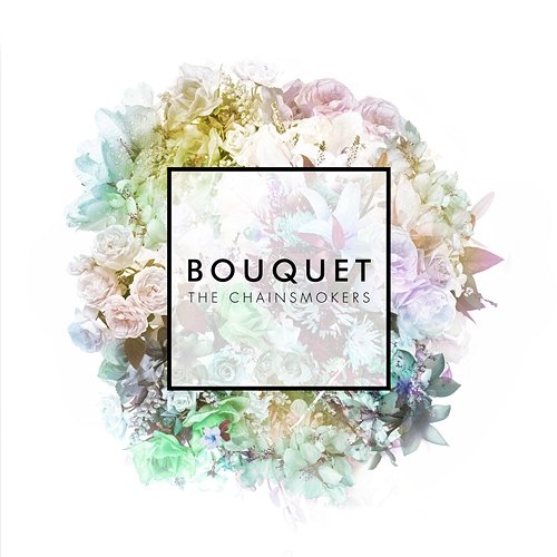 Bouquet The Chainsmokers