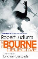 Bourne Objective Lustbader Eric, Ludlums Robert