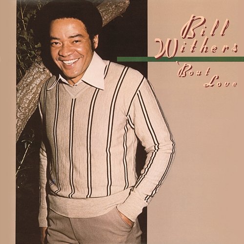 'Bout Love Bill Withers