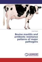 Bovine mastitis and antibiotic resistance patterns of major pathogens Enyew Gizat