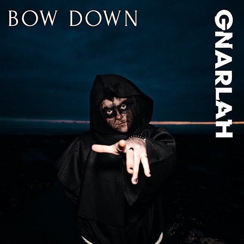 Bow Down Gnarlah